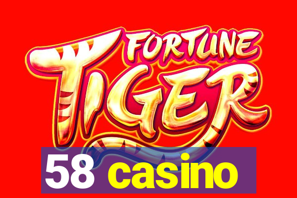 58 casino