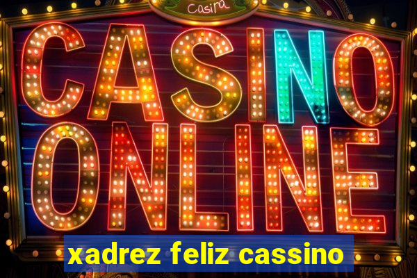 xadrez feliz cassino