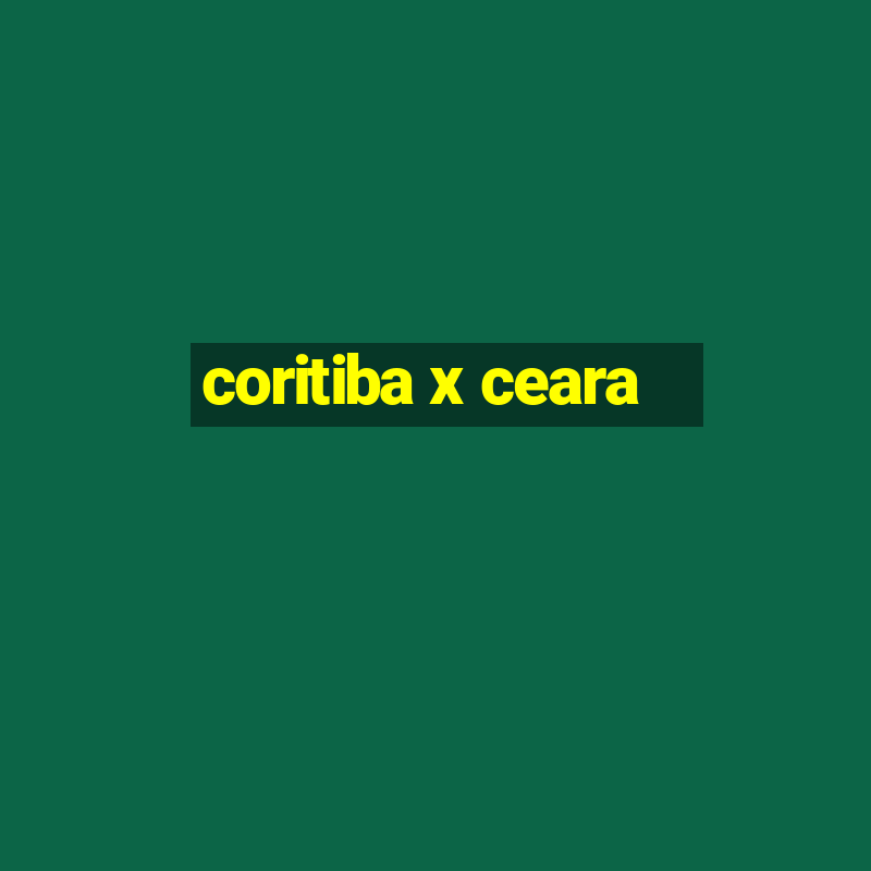 coritiba x ceara