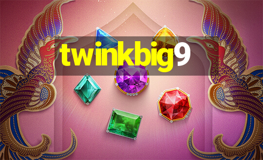 twinkbig9