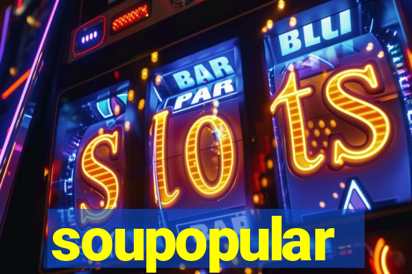 soupopular