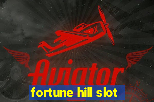 fortune hill slot