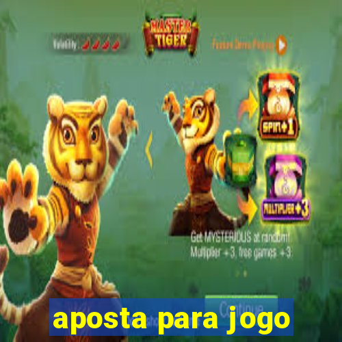 aposta para jogo