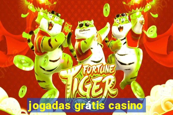 jogadas grátis casino