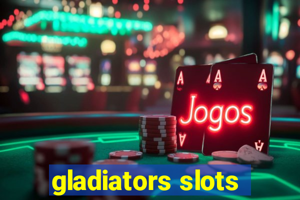 gladiators slots