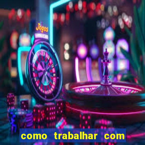 como trabalhar com jogos de aposta