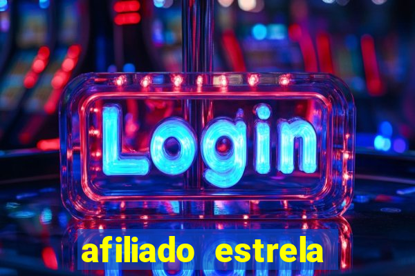 afiliado estrela bet login