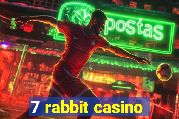 7 rabbit casino