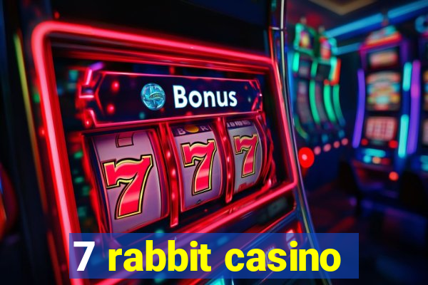 7 rabbit casino