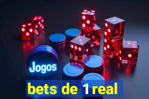 bets de 1 real