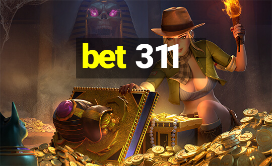 bet 311