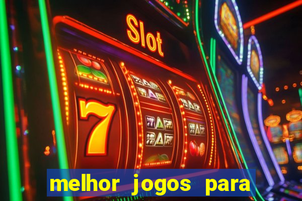 melhor jogos para ganhar dinheiro