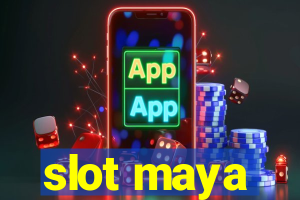 slot maya