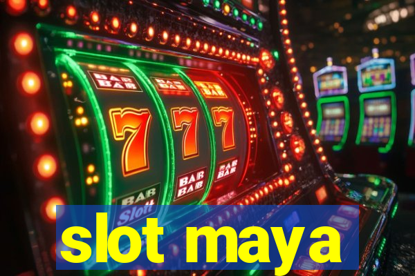 slot maya