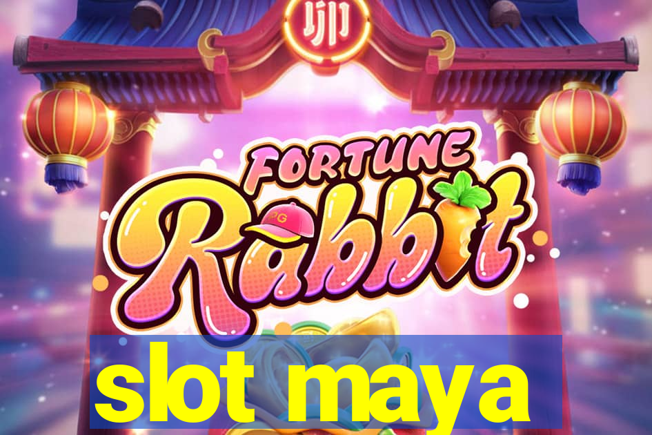 slot maya