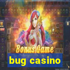 bug casino