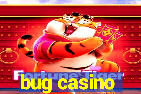 bug casino