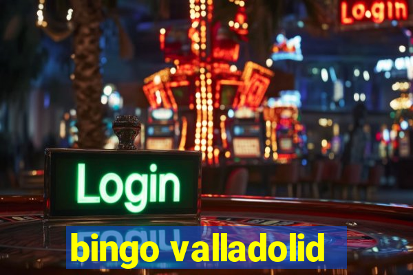 bingo valladolid