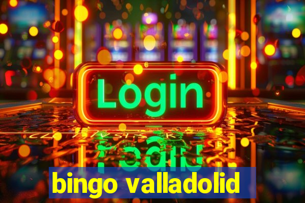 bingo valladolid