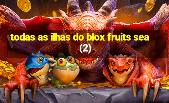 todas as ilhas do blox fruits sea (2)