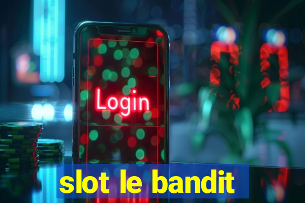 slot le bandit