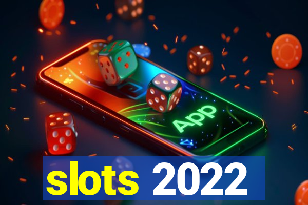 slots 2022