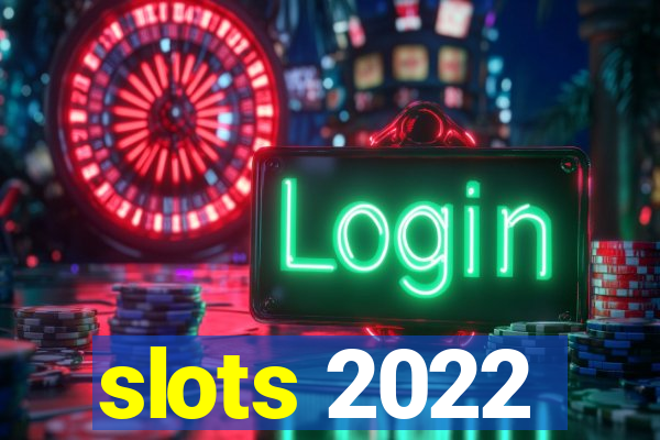 slots 2022