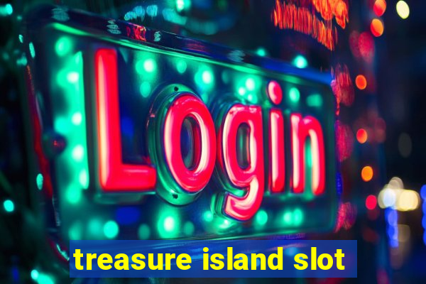 treasure island slot