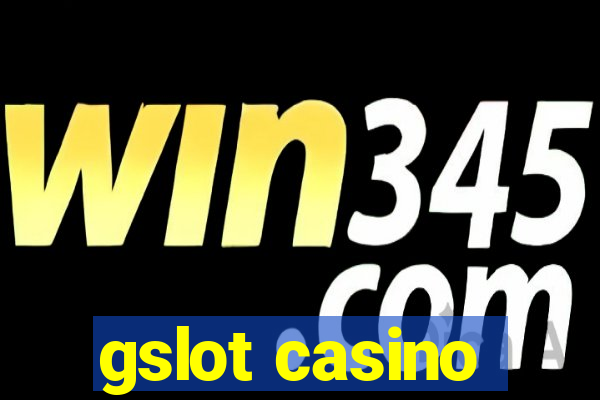 gslot casino