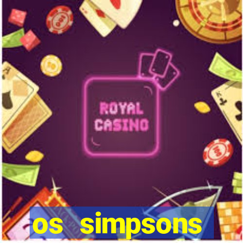 os simpsons assistir dublado