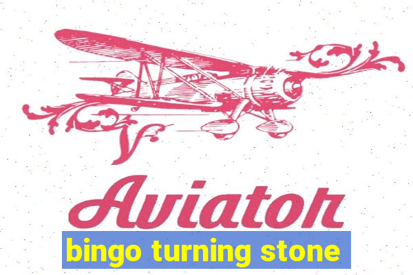 bingo turning stone