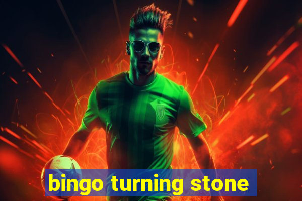 bingo turning stone