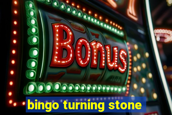 bingo turning stone