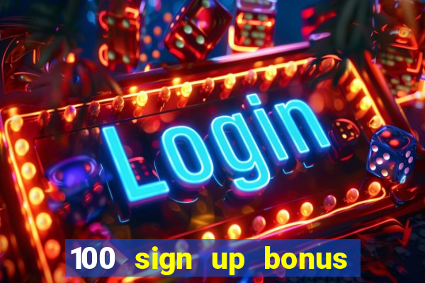 100 sign up bonus casino bangladesh