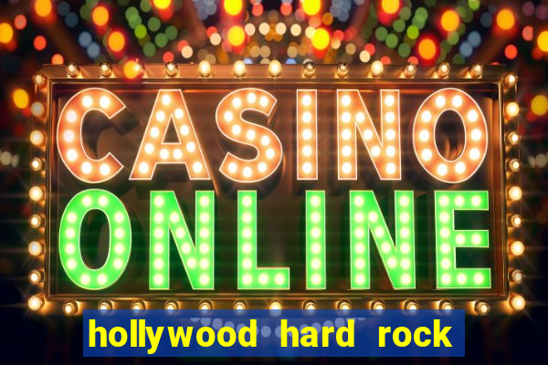 hollywood hard rock hotel and casino