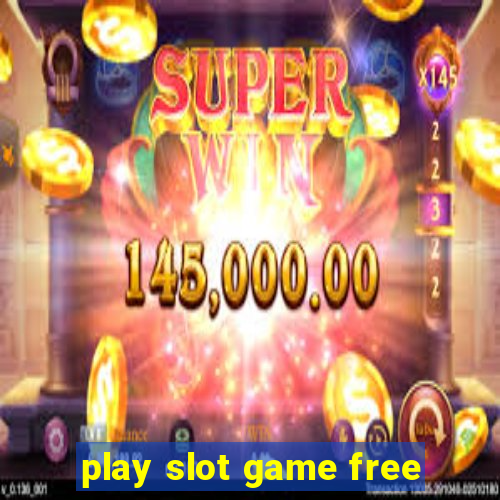 play slot game free