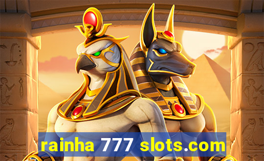 rainha 777 slots.com