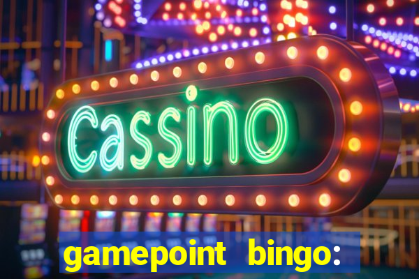 gamepoint bingo: jogo de bingo