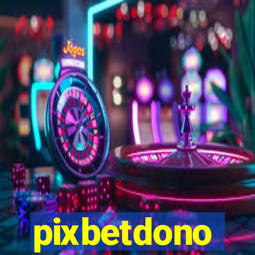 pixbetdono