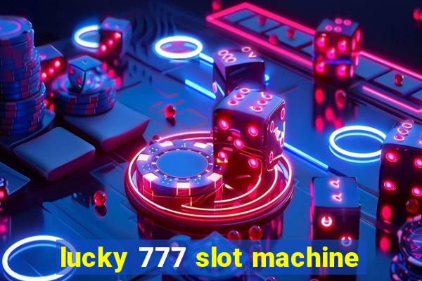 lucky 777 slot machine