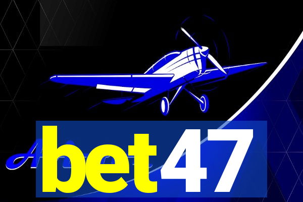 bet47