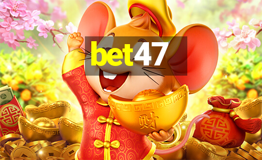 bet47