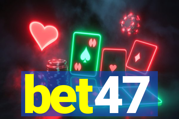 bet47