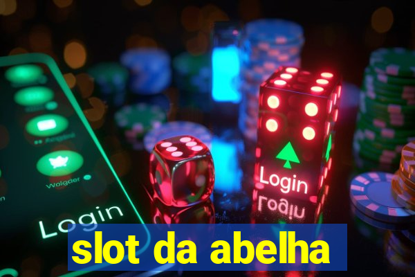 slot da abelha