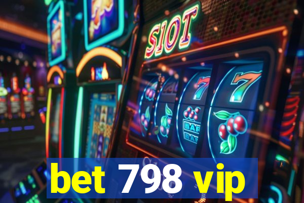 bet 798 vip