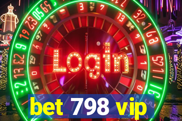 bet 798 vip