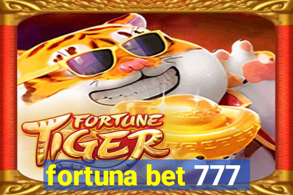 fortuna bet 777