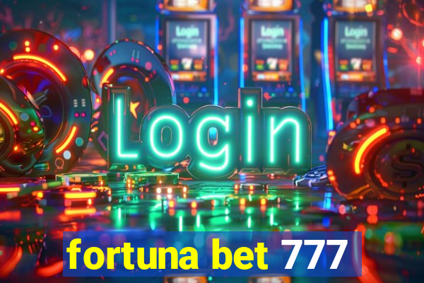 fortuna bet 777