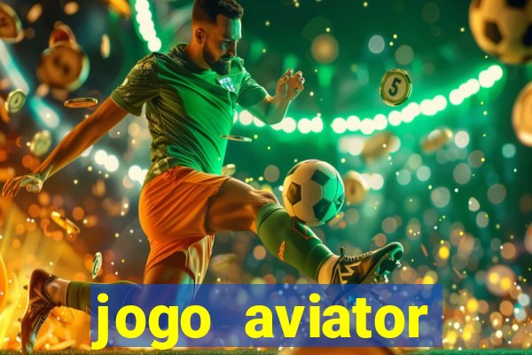 jogo aviator estrela bet