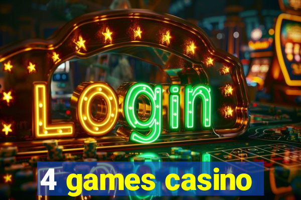 4 games casino